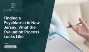 Finding a Psychiatrist in New Jersey: What the Evaluation Process Looks Like