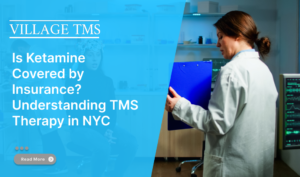 Is Ketamine Covered by Insurance? Understanding TMS Therapy in NYC