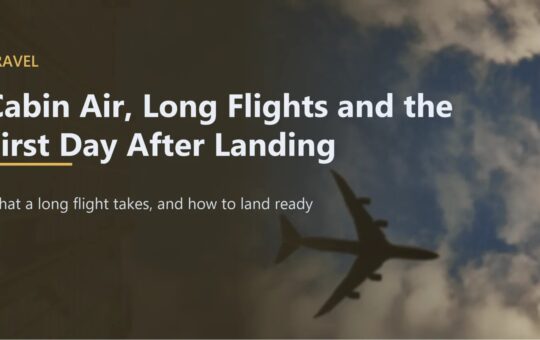 Cabin Air, Long Flights and the First Day After Landing
